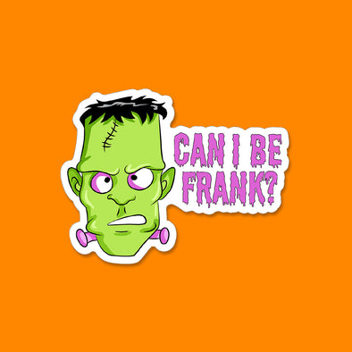 Can I Be Frank Vinyl Die Cut Sticker