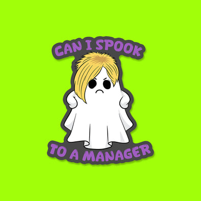Can I Spook to a Manager Vinyl Die Cut Sticker