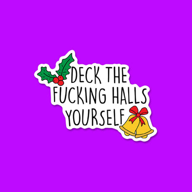 Deck the Halls Yourself Vinyl Die Cut Sticker