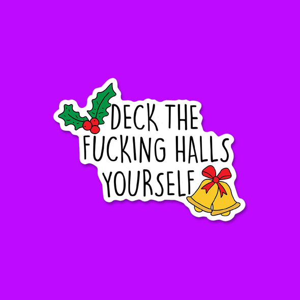 Deck the Halls Yourself Vinyl Die Cut Sticker