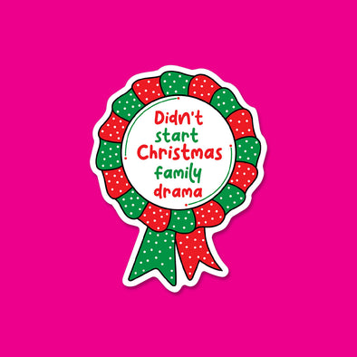 Didn't Start Christmas Family Drama Vinyl Die Cut Sticker