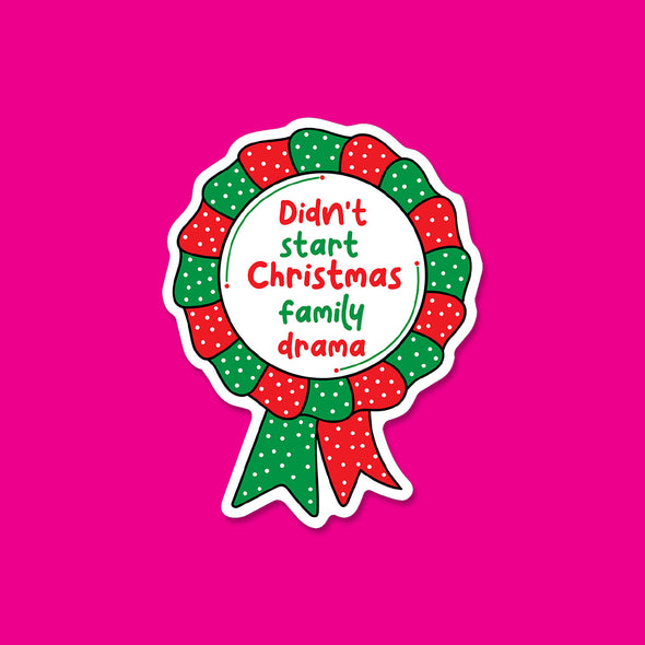 Didn't Start Christmas Family Drama Vinyl Die Cut Sticker
