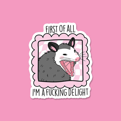 I'm a F*cking Delight Sticker