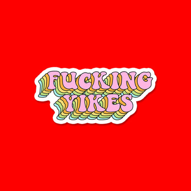 F*cking Yikes Sticker