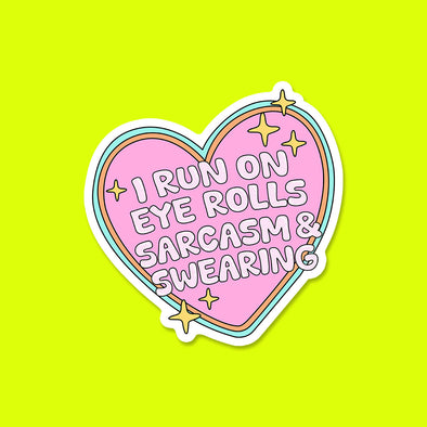 I Run on Eye Rolls Sticker