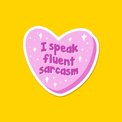 I Speak Fluent Sarcasm Vinyl Die Cut Sticker