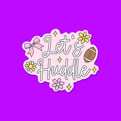 Let's Huddle Vinyl Die Cut Sticker
