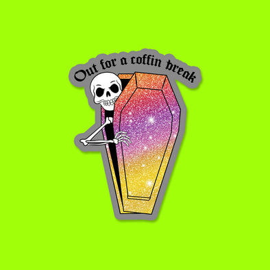 Out for a Coffin Break Vinyl Die Cut Sticker