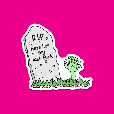 Here Lies my Last F*** Sticker