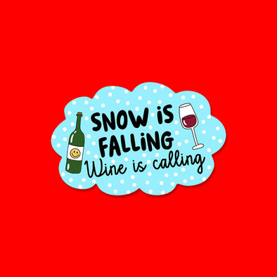 Snow if Falling Wine is Calling Vinyl Die Cut Sticker