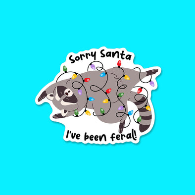 Sorry Santa I've Been Feral Vinyl Die Cut Sticker