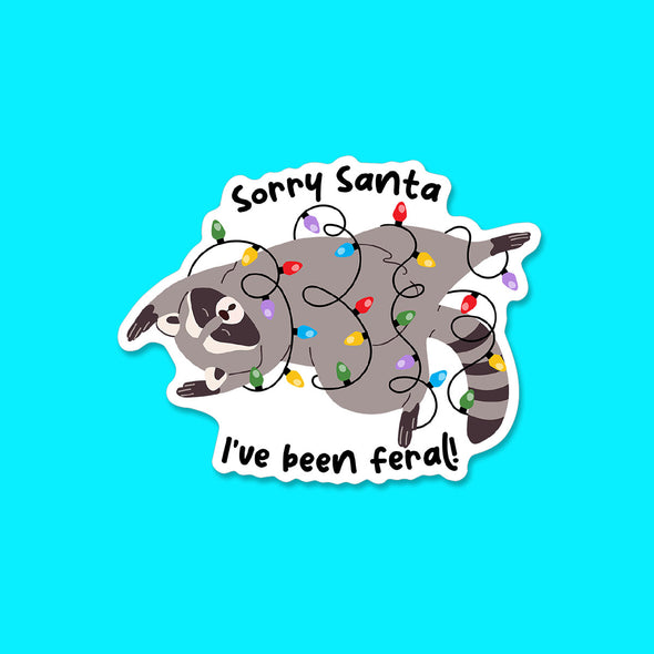 Sorry Santa I've Been Feral Vinyl Die Cut Sticker