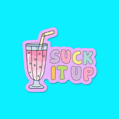 Suck it Up Vinyl Die Cut Sticker