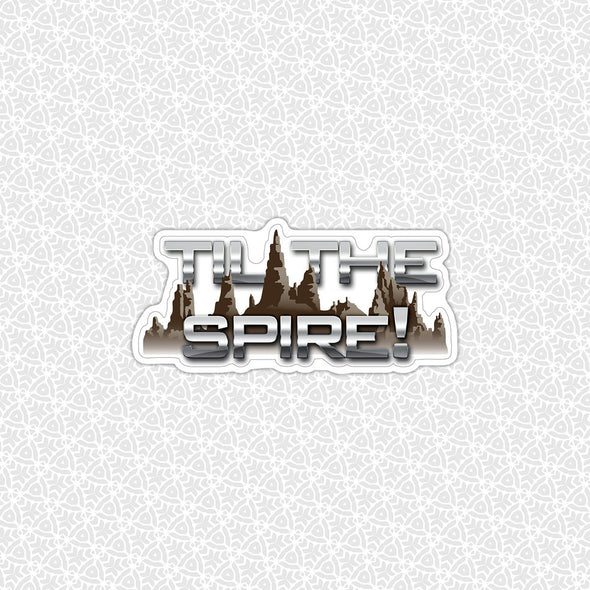 Til the Spire Galaxy's Edge Easy Peel Premium Vinyl Die Cut Sticker