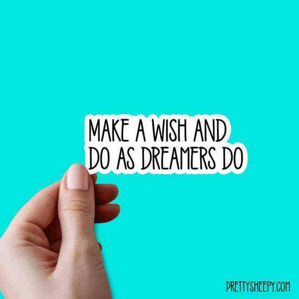 Do as Dreamers Do Cute Quotes Vinyl Sticker